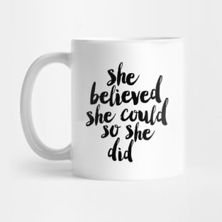 She Believed She Could So She Did Mug